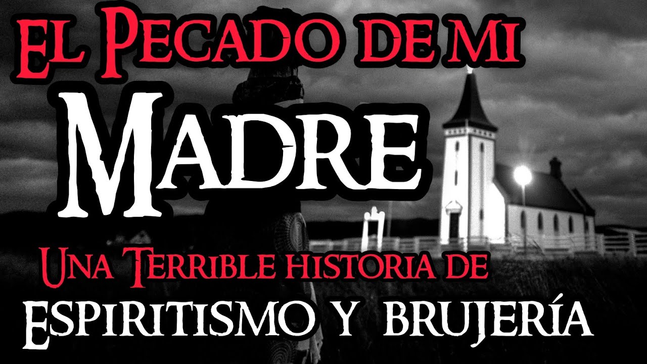 EL GRAVE PECADO DE MI MADRE... UN ESPIRITISTA LE SALVÓ SU ALMA DEL MAL | BRUJERÍA Y MAGIA NEGRA