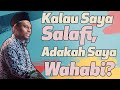 Ustaz Salman Ali - Kalau Saya Salafi, Adakah Saya Wahabi?
