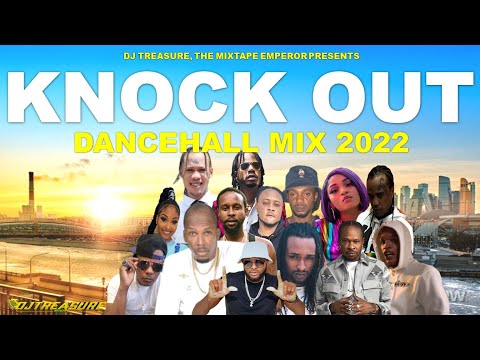 Dancehall Mix February 2022: DJ Treasure Dancehall Mix 2022 - KNOCK OUT | 18764807131