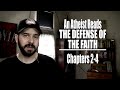 Chapters 2-4 - An Atheist Reads The Defense of the ...