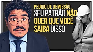Você precisa saber disso antes de PEDIR DEMISSÃO!