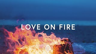 Love On Fire (Lyrics) - Jeremy Riddle