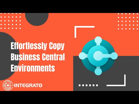 Effortlessly Copy Business Central Environments | Integrato Quick Bytes