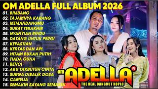 Download lagu BIMBANG - TAJAMNYA KARANG - MEMANDANGMU - OM ADELLA FULL ALBUM TERBARU 2026 || TASYA ROSMALA - NURMA mp3