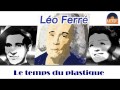 Léo Ferré - Le temps du plastique (HD) Officiel Seniors Musik
