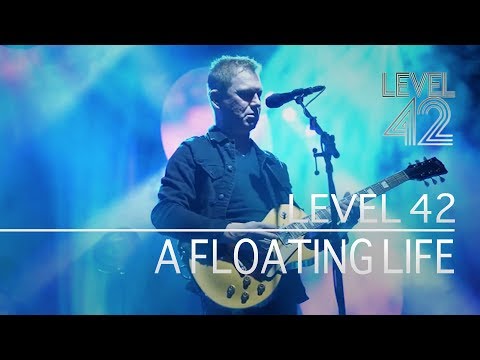 Level 42 - A Floating Life (Eternity Tour 2018)