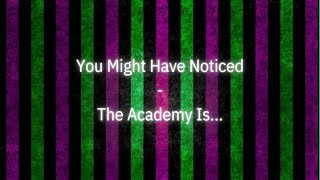 "You Might Have Noticed" by - 'The Academy Is...' (LYRICS)