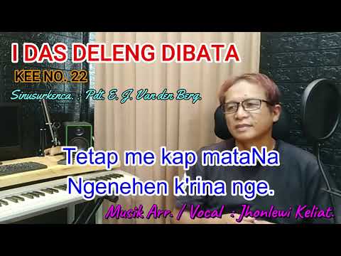 KEE 22 - Jhonlewi Keliat. I DAS DELENG DIBATA.