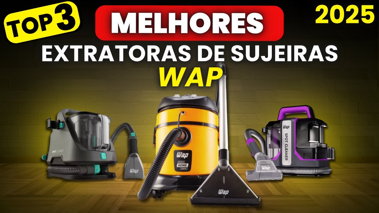 QUAL MELHOR EXTRATORA DE SUJEIRA WAP 2025? TOP 3 Melhores Extratoras de Estofados p/ Comprar em 2025