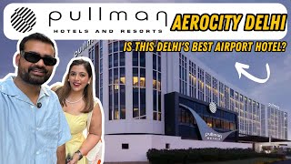 Pullman Delhi Aerocity Full Review 🇮🇳 | Room Tour, Lounge, Breakfast & Airport V