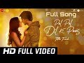 Pal Pal Dil Ke Paas Full Video Song Sunny Deol Arijit Singh Pal Pal Sarthak Pandey SPMusic48