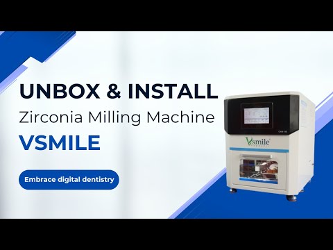 Unboxing Vsmile Zirconia Milling Machine