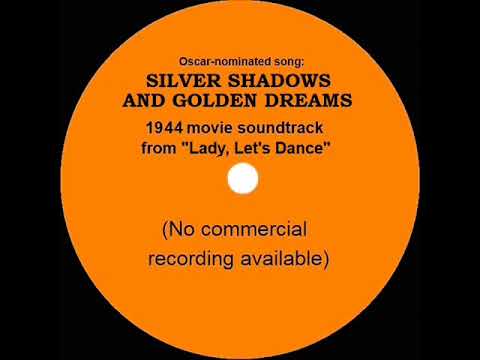 1944 OSCAR-NOMINATED SONG: Silver Shadows And Golden Dreams (movie soundtrack)