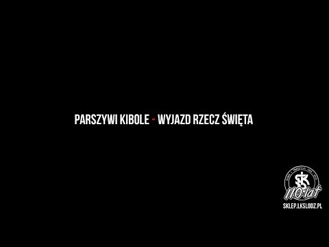 Parszywi Kibole - Wyjazd Rzecz Święta
