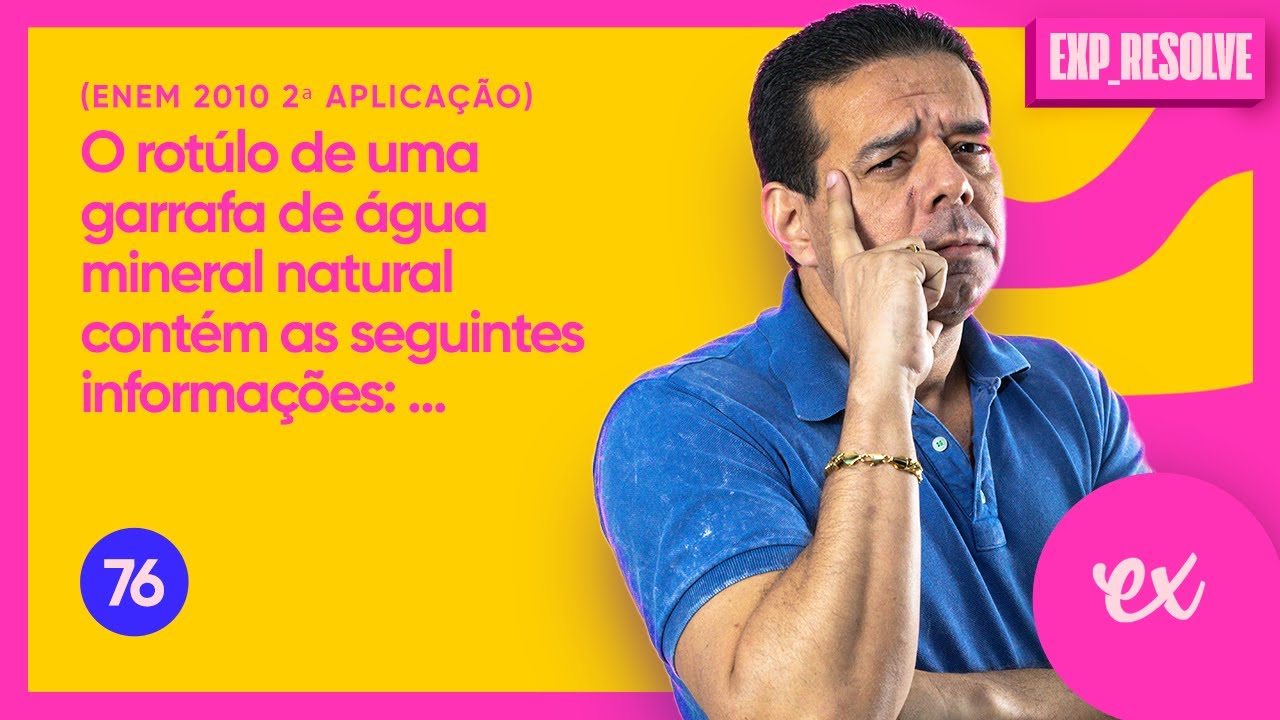 O RÓTULO DE UMA GARRAFA DE ÁGUA MINERAL NATURAL CONTÉM AS SEGUINTES (...) | FUNÇÕES INORGÂNICAS