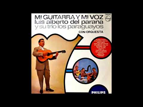LUIS ALBERTO DEL PARANA Y SU TRIO LOS PARAGUAYOS Con Orquesta - MI GUITARRA Y MI VOZ - Philips