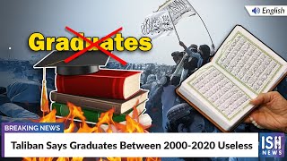 Taliban Says Graduates Between 2000-2020 Useless
