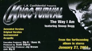 Knoc-Turn&#39;al- 01- The Way I Am- Original Version Ft. Snoop Dogg