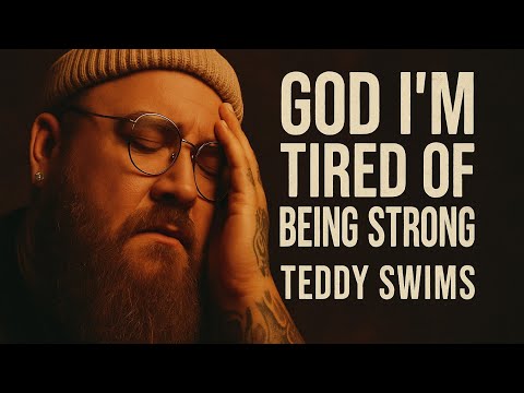Teddy Swims - God I'm Tired of Being Strong | 2025 Gospel Song 