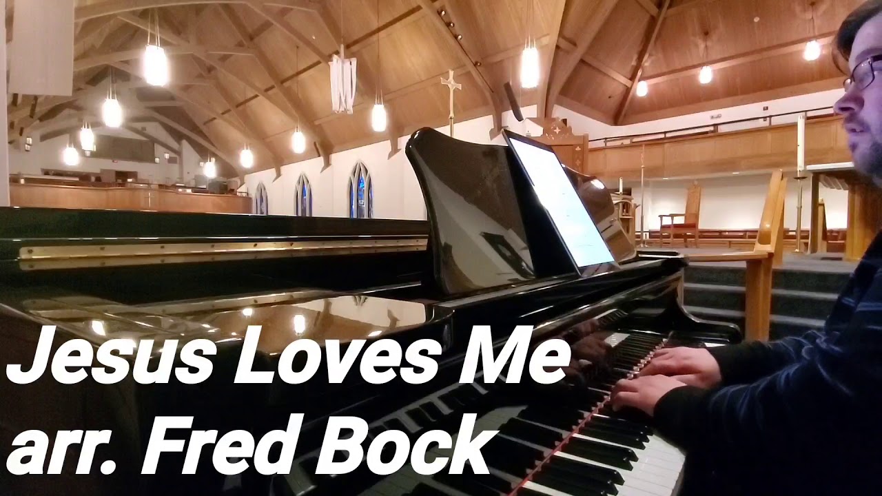 Jesus Loves Me. Arr. Fred Bock