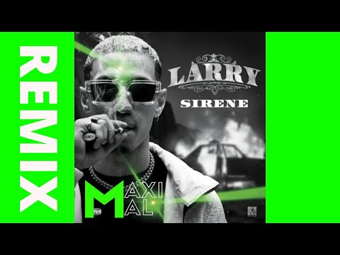 Larry - Siréne (Maximal Afro Remix)