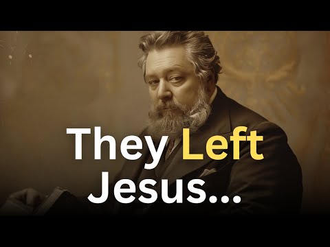 They Left Jesus... - Charles Spurgeon Devotional - "Morning and Evening"