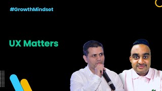 UX Matters - Growth Mindset Ep. 20