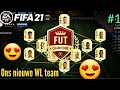 Ons nieuwe WL team laten zien? - FIFA 21 Ultieme team #1