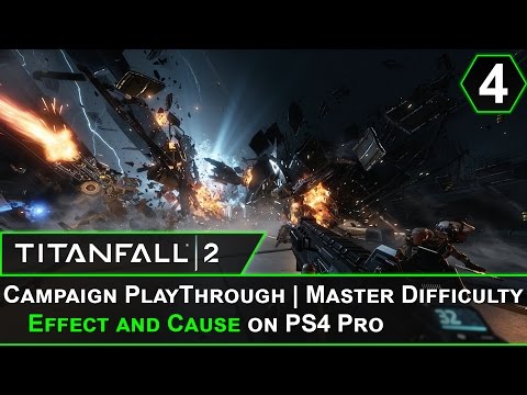 🤖 TitanFall 2 Gameplay Campaign Walkthrough | Effect and Cause (Part 4) on PS4 Pro 🤖