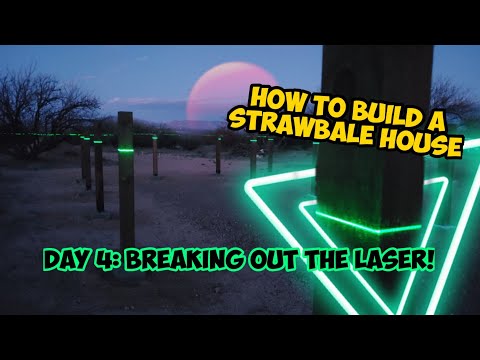 #laserlevel #strawbale How to Build a Strawbale House / Day 4 / Lasers and Saws