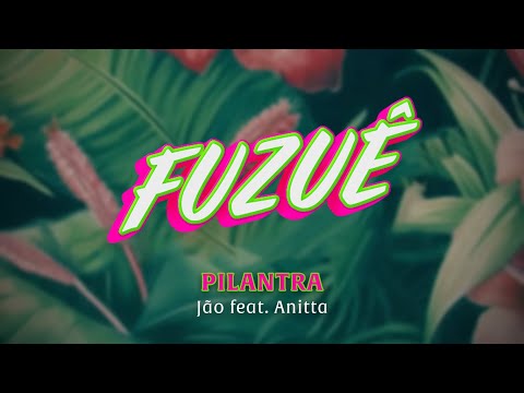 Pilantra - Jão feat. Anitta | Fuzuê
