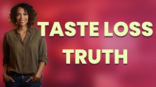 Can Losing Taste Really Confirm COVID-19 Instead of the Flu?