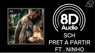 SCH - Prêt à partir ft. Ninho (8D) 🎧