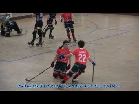 20230325 CP LENA CM-CD AURRERA OK PLATA FEM 02 GOL DE ELAIA HARO HERNANDEZ DE CORRES