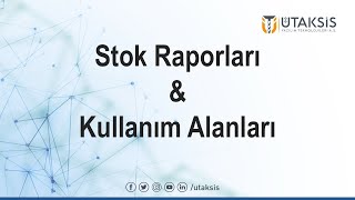 Stok Raporları ve Kullanım Alanları