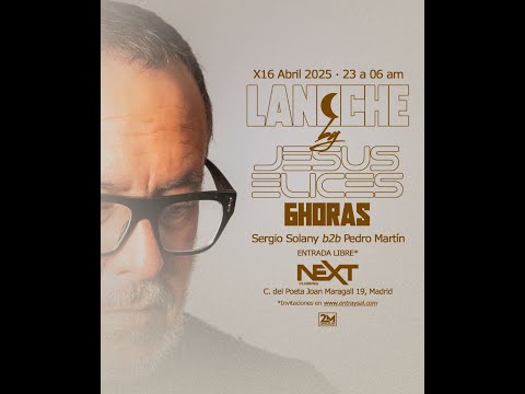 Lanoche by Jesús Elices @ Next Clubbing (16-04-2025)