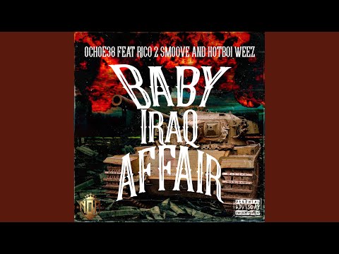 Baby Iraq Affair (feat. Rico 2 Smoove & Hot Boi Weez)