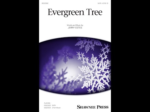 Evergreen Tree (SATB Choir) - by Jerry Estes
