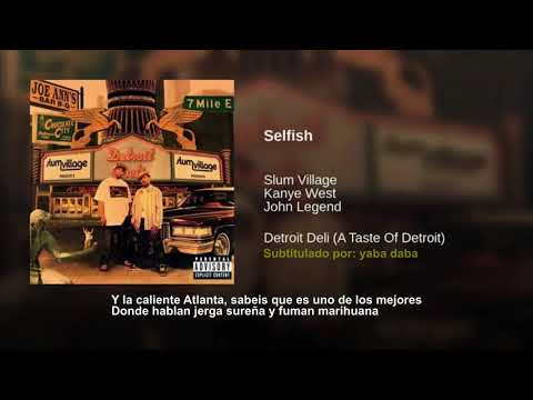 Selfish - Slum Village ft. Kanye West & John Legend (Subtitulada en Español)