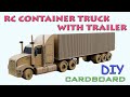How To Make RC Container Truck With Trailer DIY Cardboard Toy