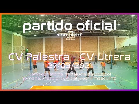 Partido CV Palestra Sevilla - CV Utrera juvenil masculino 2021. Completo