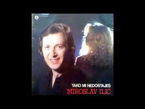 Miroslav Ilic - Tako mi nedostajes - (Audio 1981) HD