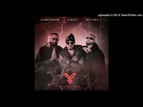Yandel Ft. Maluma, Eladio Carrion - Nunca Y Pico