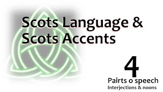 04 Scots - Language An Accent - Parts of Speech - Interjections & Nouns