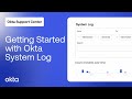 Getting Started With Okta System Log Okta Support