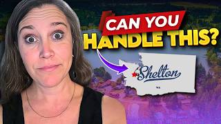 Don’t Move to Shelton Washington UNLESS You Can Handle These 7 Things!
