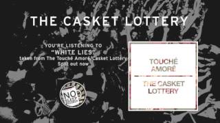"White Lies" by Touchè Amorè taken from the Touchè Amorè Casket Lottery Split