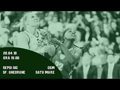 FINALA LNBF 2017-2018 (meci 1):  ACS Sepsi SIC Sf. Gheorghe - CSM Satu Mare