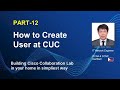 HOW TO CREATE USER IN CUC PART 12 CISCO COLLABORATION LAB