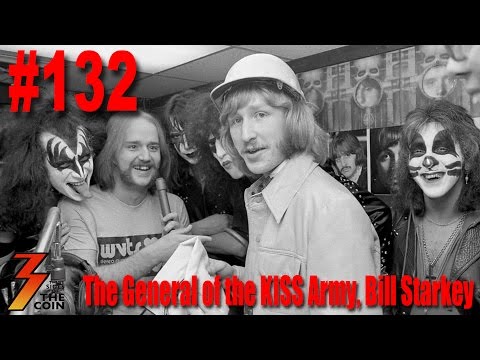 Ep 132 The General of the KISS Army Joins Us, Bill Starkey